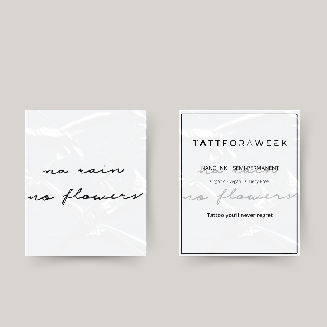 Temporary tattoo no rain no flowers