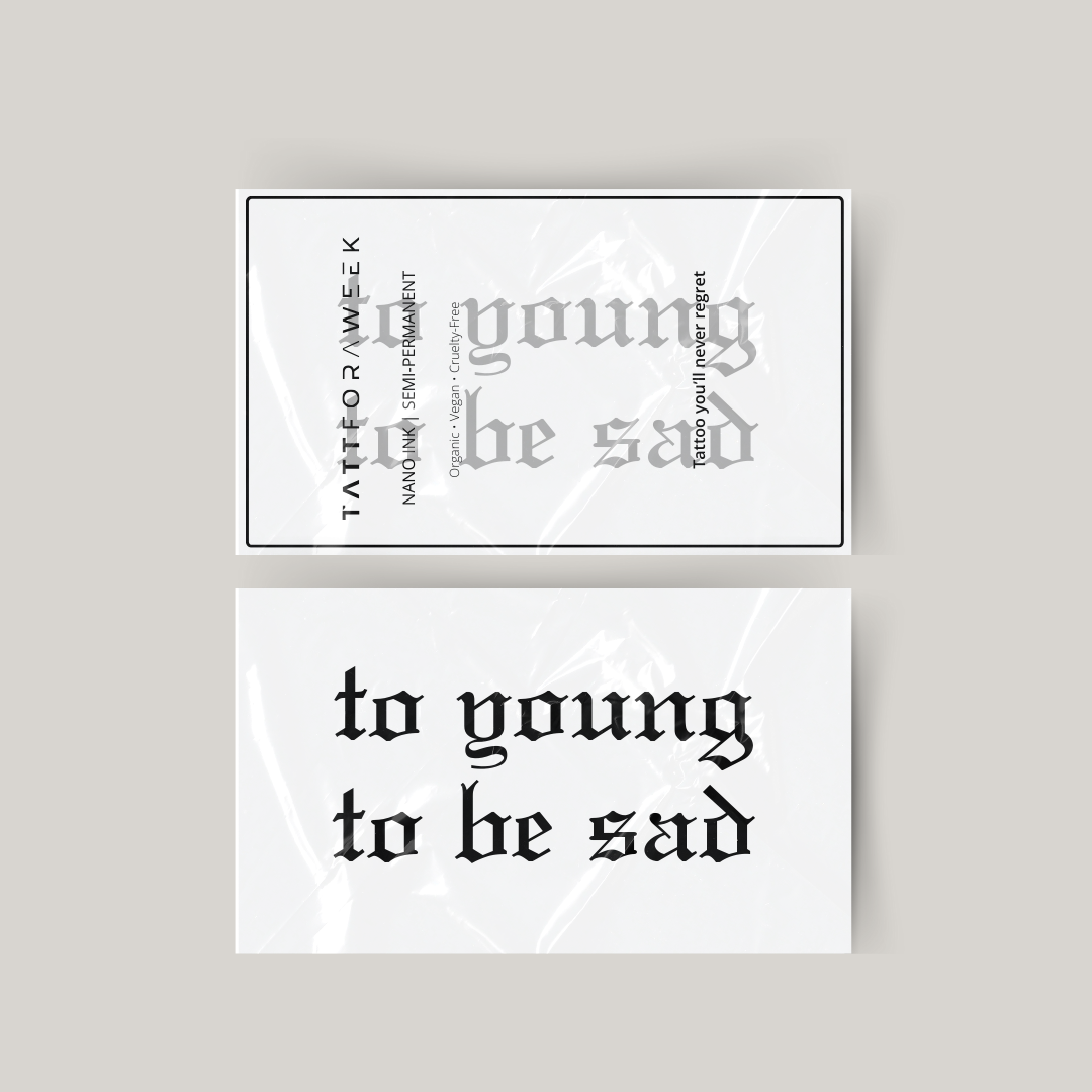 Temporary tattoo to young to be sad